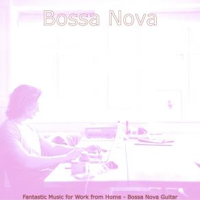 Download track Bossa Quintet Soundtrack For Work From Home Bossa Nova