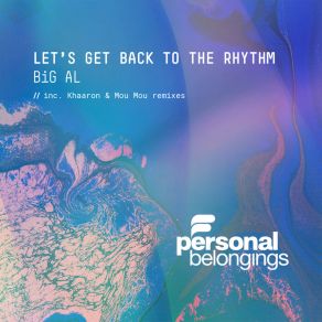 Download track Let's Get Back To The Rhythm (Khaaron Remix) Big AlKhaaron