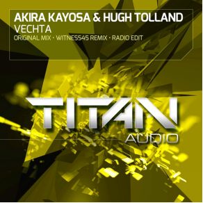 Download track Vechta (Radio Edit) Akira Kayosa, Hugh Tolland