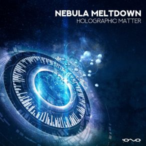 Download track Matter Is A Hologram (Original Mix) Nebula Meltdown