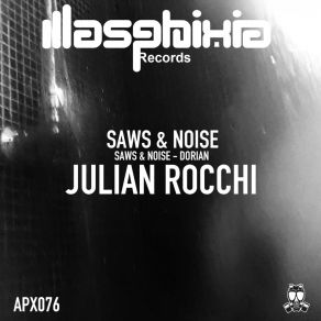 Download track Saws & Noise (Original Mix) Julian Rocchi