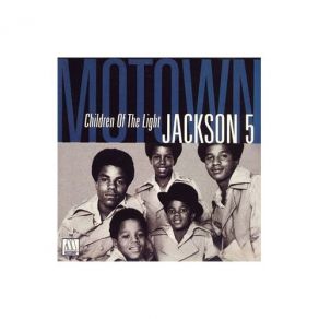 Download track Children Of The Light Jackson 5