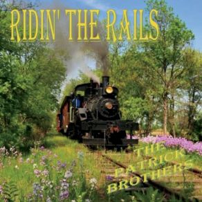 Download track The Train Don't Stop Here Anymore The Patrick Brothers