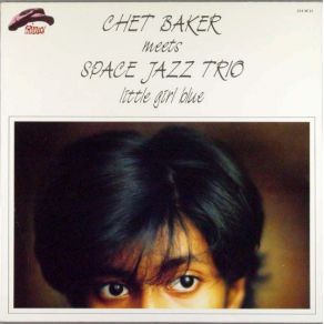 Download track Little Girl Blue Chet Baker, Space Jazz Trio