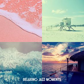 Download track Astonishing Music For Traveling Relaxing Jazz Moments