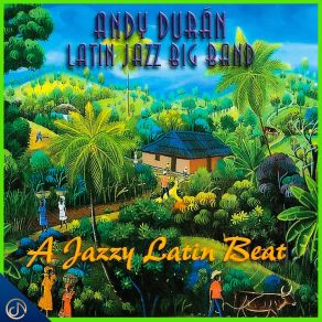 Download track El Rey Del Timbal Andy Duran Latin Jazz Big Band