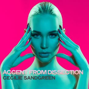 Download track Accent From Dissection Cecilie Sandgreen