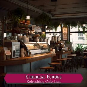 Download track Cafe And A Movie Ethereal Echoes