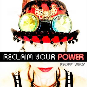 Download track Reclaim Your Power Madam Who?