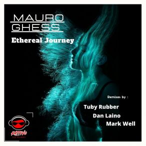 Download track Ethereal Journey (Dan Laino Remix) Mauro GhessDan Laino