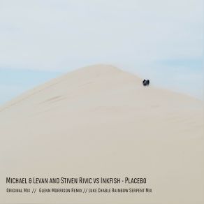 Download track Placebo (Original Mix) Inkfish, Michael & Levan And Stiven Rivic