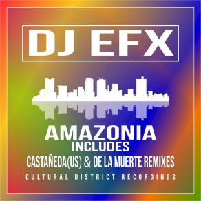 Download track Amazonia (Castañeda (US) Remix) DJ EFXCastañeda (US)