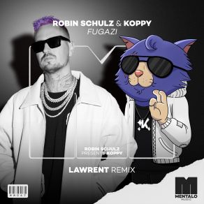 Download track Fugazi (LAWRENT Remix) Robin SchulzKoppy