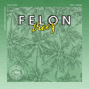 Download track Trees Felon