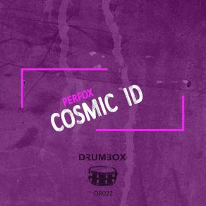 Download track Cosmic Id (Original Mix) Perfox