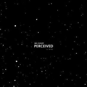 Download track Perceived, Pt. 3 Mr. Cloudy