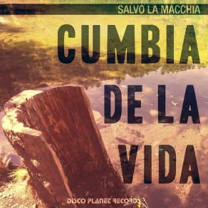 Download track Cumbia De La Vida Salvo La Macchia