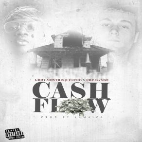 Download track Cash Flow GBoy MostRequestedEbe Bandz