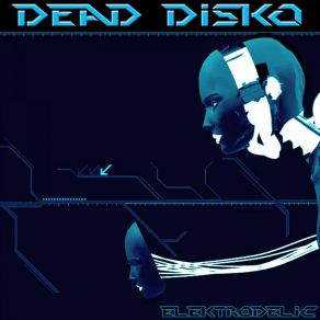 Download track Elektrodelic 303 (Original Mix) Dead Disko