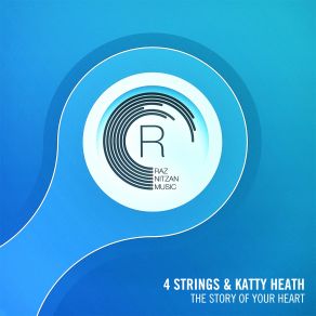 Download track The Story Of Your Heart (Original Mix) 4 Strings, Katty Heath