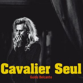 Download track Cavalier Seul Guido Belcanto