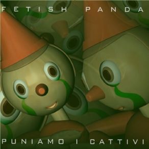 Download track Puniamo I Cattivi Fetish Panda