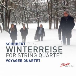 Download track Winterreise, Op. 89, D. 911 (Excerpts Arr. A. Höricht For String Quartet): No. 24, Der Leiermann Voyager Quartet