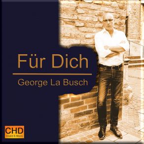 Download track Dann Kamst Du In Mein Leben George La Busch