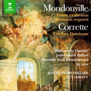 Download track 17. CORRETTE Laudate DominumâPsaume 148 - AdagioâAllegro: ÂLaudate Dominumâ Soprano Bass Choir ÂIgnis Grandoâ Soprano Choir Jean-Francois Paillard Chamber Orchestra, Ensemble Vocal De Lyon