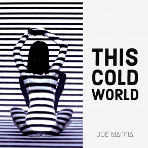 Download track This Cold World Joe Maffia