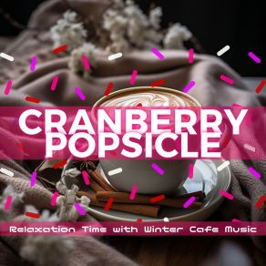 Download track Piping Hot Coffee Blues (Keyb Ver.) Cranberry Popsicle