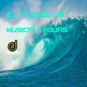 Download track MusicFlavours DJ TRANCID'78