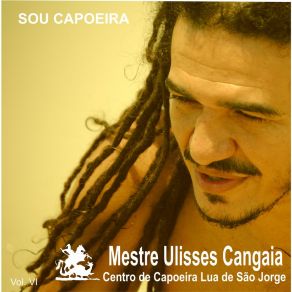 Download track Meu Mestre Mandou Chamar Mestre Ulisses Cangaia Centro De Capoeira Lua De São Jorge