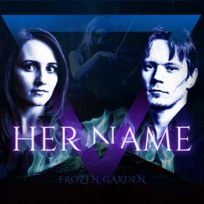 Download track Her Name Frozen Garden