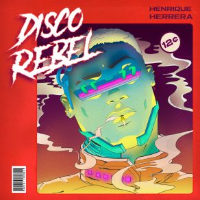 Download track Disco Rebel Henrique HerreraNoah Jon