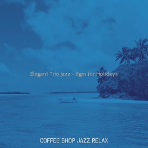 Download track Thrilling Ambience For Weekends Coffee Shop Jazz Relax