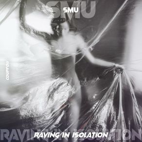 Download track Raving In Isolation Smu