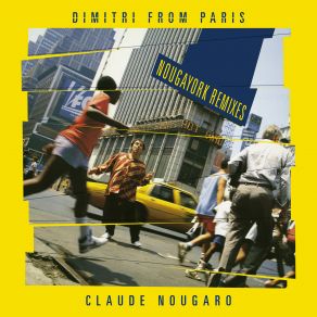 Download track Nougayork (Dimitri From Paris Remix) (Radio Edit) Dimitri From Paris, Claude Nougaro