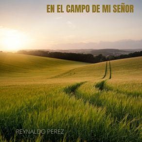 Download track En El Campo Del Señor Reynaldo Perez