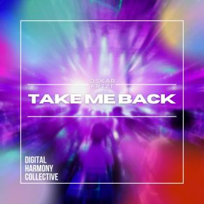 Download track Take Me Back (Radio Edit) Oskar Frizt