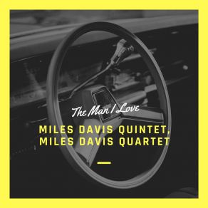 Download track The Man I Love (Take 1) Miles Davis QuartetTake-1