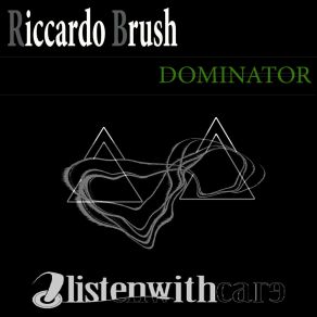 Download track Dominator (Original Mix) Riccardo Brush