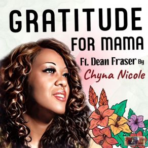 Download track Gratitude For Mama Dean Fraser, Chyna Nicole