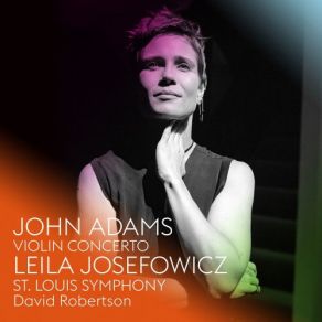 Download track Violin Concerto: II. Chaconne: Body Through Which The Dream Flows Saint Louis Symphony Orchestra, Leila Josefowicz, David Robertson