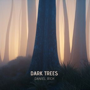 Download track Dark Trees Daniel Rich