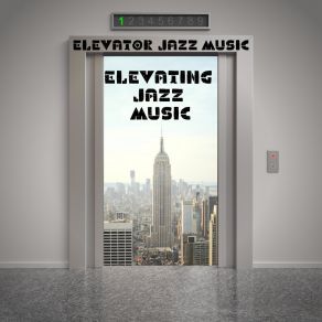 Download track I Love This Elevator Elevator Jazz Music