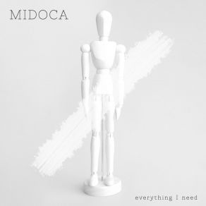 Download track Everything I Need Midoca