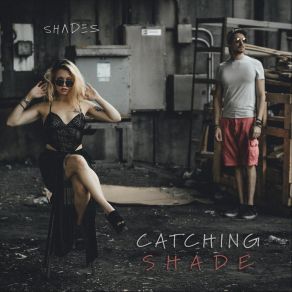 Download track Catching Shade The Shades