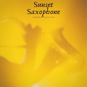 Download track Sunset Saxophone Saxophone Jazz Club