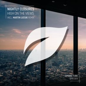 Download track High On The Views (Martin Luciuk Remix) Nightly Closures